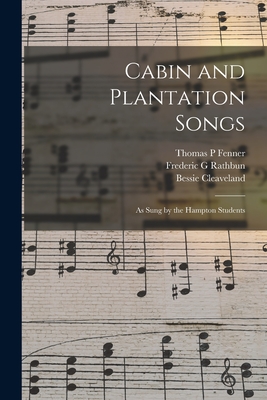 Seller image for Cabin and Plantation Songs: as Sung by the Hampton Students (Paperback or Softback) for sale by BargainBookStores
