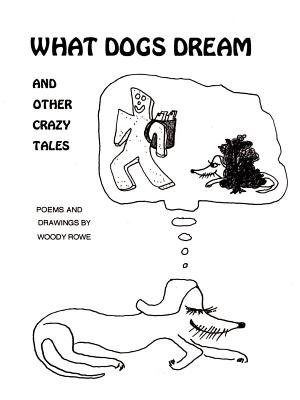 Image du vendeur pour What Dogs Dream: And Other Crazy Tales (Paperback or Softback) mis en vente par BargainBookStores