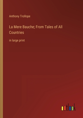 Seller image for La Mere Bauche; From Tales of All Countries: in large print (Paperback or Softback) for sale by BargainBookStores