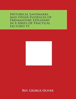 Seller image for Historical Landmarks and Other Evidences of Freemasonry Explained in a Series of Practical Lectures V1 (Paperback or Softback) for sale by BargainBookStores