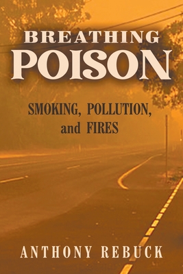 Seller image for Breathing Poison: Smoking, Pollution, and Fires (Paperback or Softback) for sale by BargainBookStores