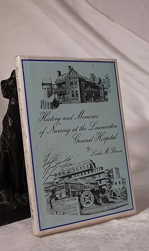 Seller image for History and Memories of Nursing at the Launceston General Hospital for sale by A&F.McIlreavy.Buderim Rare Books