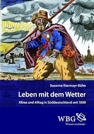 Seller image for Leben mit dem Wetter: Klima und Alltag in Sddeutschland seit 1600 for sale by Gabis Bcherlager