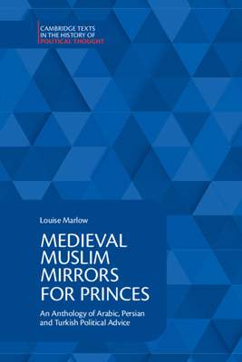 Seller image for Medieval Muslim Mirrors for Princes: An Anthology of Arabic, Persian and Turkish Political Advice (Paperback or Softback) for sale by BargainBookStores