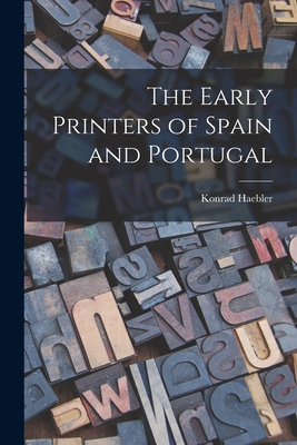 Imagen del vendedor de The Early Printers of Spain and Portugal (Paperback or Softback) a la venta por BargainBookStores