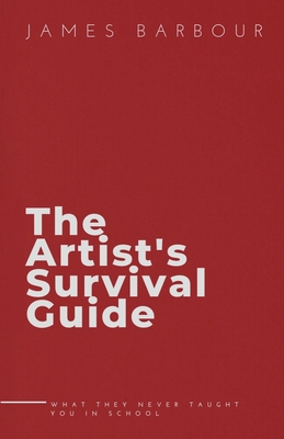 Seller image for The Artist's Survival Guide: What They Never Taught You In School (Paperback or Softback) for sale by BargainBookStores
