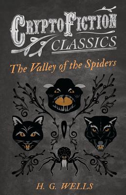 Seller image for The Valley of the Spiders (Cryptofiction Classics - Weird Tales of Strange Creatures) (Paperback or Softback) for sale by BargainBookStores