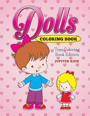 Imagen del vendedor de Dolls Coloring Book: Toys Coloring Book Edition (Paperback or Softback) a la venta por BargainBookStores