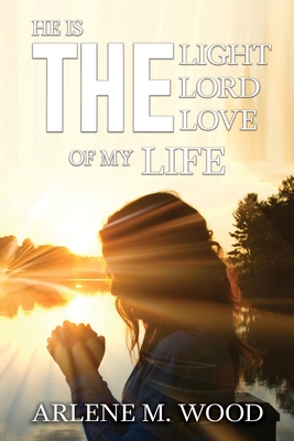 Seller image for He Is the Light, the Lord, the Love of My Life (Paperback or Softback) for sale by BargainBookStores