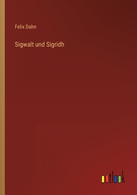 Bild des Verkufers fr Sigwalt und Sigridh (Paperback or Softback) zum Verkauf von BargainBookStores