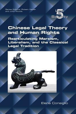 Seller image for Chinese Legal Theory and Human Rights: Rearticulating Marxism, Liberalism, and the Classical Legal Tradition (Paperback or Softback) for sale by BargainBookStores