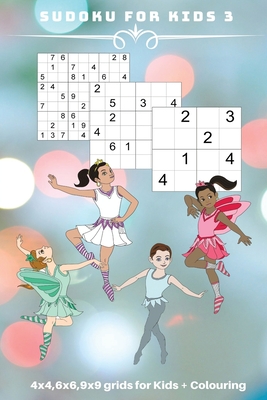 Image du vendeur pour Sudoku for Kids 3: 4 x 4, 6 x 6, 9 x 9 grids for Kids + Colouring (Paperback or Softback) mis en vente par BargainBookStores