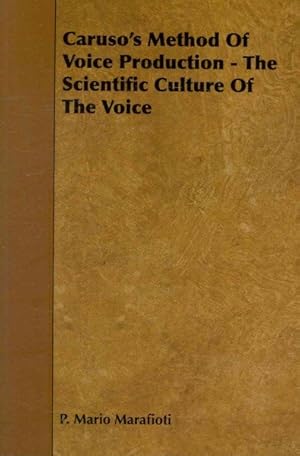 Image du vendeur pour Caruso's Method of Voice Production : The Scientific Culture of the Voice mis en vente par GreatBookPricesUK