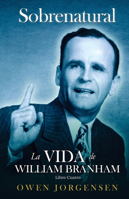 Seller image for Libro Cuatro - Sobrenatural: La Vida De William Branham: El Evangelista Y Su Aclamaci�n (1951-1954) (Paperback or Softback) for sale by BargainBookStores