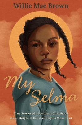 Imagen del vendedor de My Selma: True Stories of a Southern Childhood at the Height of the Civil Rights Movement (Hardback or Cased Book) a la venta por BargainBookStores