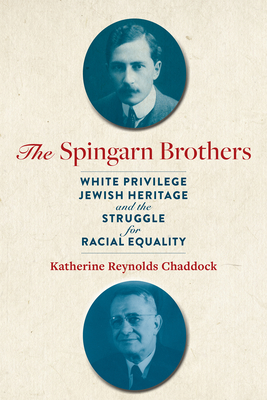 Immagine del venditore per Spingarn Brothers: White Privilege, Jewish Heritage, and the Struggle for Racial Equality (Hardback or Cased Book) venduto da BargainBookStores