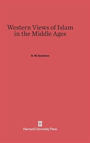 Imagen del vendedor de Western Views of Islam in the Middle Ages a la venta por GreatBookPricesUK