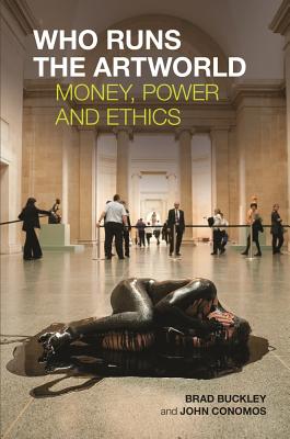 Seller image for Who Runs the Artworld: Money, Power and Ethics (Paperback or Softback) for sale by BargainBookStores