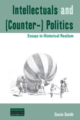 Bild des Verkufers fr Intellectuals and (Counter-) Politics: Essays in Historical Realism (Paperback or Softback) zum Verkauf von BargainBookStores