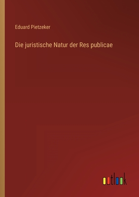 Seller image for Die juristische Natur der Res publicae (Paperback or Softback) for sale by BargainBookStores