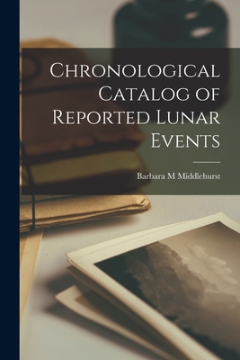 Seller image for Chronological Catalog of Reported Lunar Events (Paperback or Softback) for sale by BargainBookStores