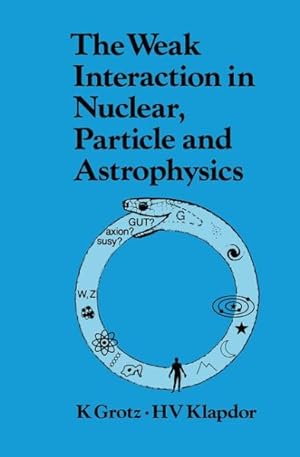 Immagine del venditore per Weak Interaction in Nuclear, Particle, and Astrophysics venduto da GreatBookPricesUK