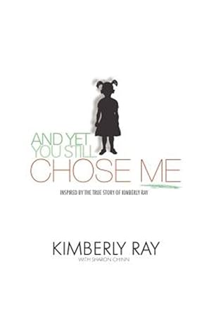 Image du vendeur pour And Yet, You Still Chose Me! Inspired By a True Story mis en vente par GreatBookPricesUK