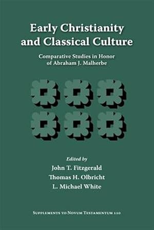 Immagine del venditore per Early Christianity And Classical Culture : Comparative Studies in Honor of Abraham J. Malherbe venduto da GreatBookPricesUK
