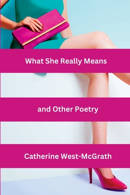 Seller image for What She Really Means and Other Poetry (Paperback or Softback) for sale by BargainBookStores