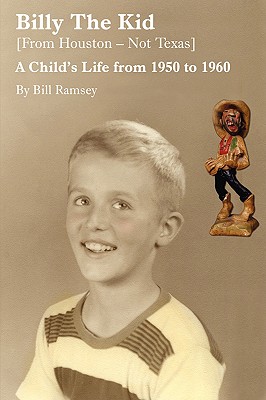 Seller image for Billy the Kid (from Houston-Not Texas): A Child's Life from 1950 to 1960 (Paperback or Softback) for sale by BargainBookStores