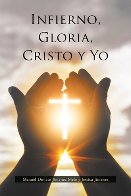 Seller image for Infierno, Gloria, Cristo y Yo (Paperback or Softback) for sale by BargainBookStores