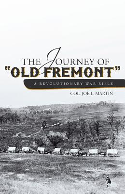 Bild des Verkufers fr The Journey of Old Fremont, a Revolutionary War Rifle (Paperback or Softback) zum Verkauf von BargainBookStores