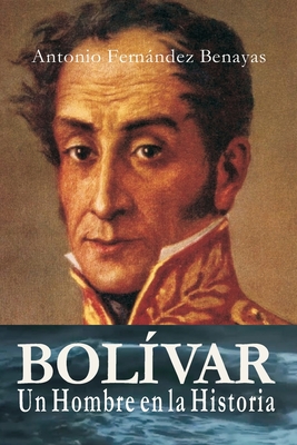 Imagen del vendedor de BOL�VAR, un Hombre en la Historia (Paperback or Softback) a la venta por BargainBookStores