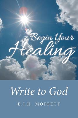 Seller image for Begin Your Healing: Write to God (Paperback or Softback) for sale by BargainBookStores