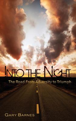 Seller image for Into the Night: The Road from Adversity to Triumph (Paperback or Softback) for sale by BargainBookStores
