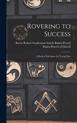 Seller image for Rovering to Success: A Book of Life-sport for Young Men (Hardback or Cased Book) for sale by BargainBookStores