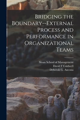Imagen del vendedor de Bridging the Boundary--external Process and Performance in Organizational Teams (Paperback or Softback) a la venta por BargainBookStores