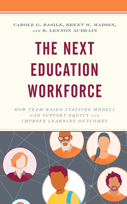 Seller image for The Next Education Workforce: How Team-Based Staffing Models Can Support Equity and Improve Learning Outcomes (Paperback or Softback) for sale by BargainBookStores