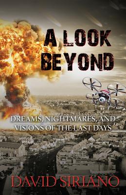 Imagen del vendedor de A Look Beyond: Dreams, Nightmares, and Visions of the Last Days (Paperback or Softback) a la venta por BargainBookStores