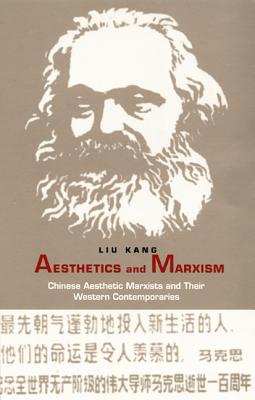 Seller image for Aesthetics and Marxism: Chinese Aesthetic Marxists and Their Western Contemporaries (Paperback or Softback) for sale by BargainBookStores