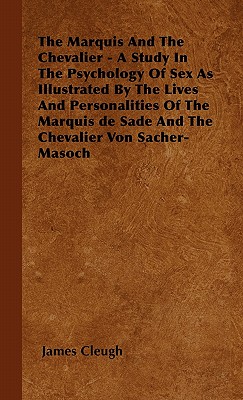 Immagine del venditore per The Marquis And The Chevalier - A Study In The Psychology Of Sex As Illustrated By The Lives And Personalities Of The Marquis de Sade And The Chevalie (Paperback or Softback) venduto da BargainBookStores