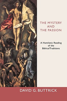 Bild des Verkufers fr The Mystery and the Passion: A Homiletic Reading of the Biblical Traditions (Paperback or Softback) zum Verkauf von BargainBookStores