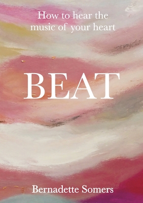 Seller image for Beat: How to Hear the Music of Your Heart (Paperback or Softback) for sale by BargainBookStores