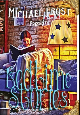 Image du vendeur pour Bedtime Stories: Michael Frost Presents (Hardback or Cased Book) mis en vente par BargainBookStores