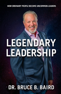 Image du vendeur pour Legendary Leadership: How Ordinary People Become Uncommon Leaders (Paperback or Softback) mis en vente par BargainBookStores