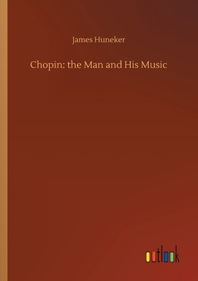 Seller image for Chopin: the Man and His Music (Paperback or Softback) for sale by BargainBookStores