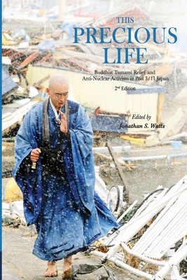 Seller image for This Precious Life: Buddhist Tsunami Relief and Anti-Nuclear Activism in Post 3/11 Japan (Paperback or Softback) for sale by BargainBookStores