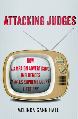 Image du vendeur pour Attacking Judges: How Campaign Advertising Influences State Supreme Court Elections (Paperback or Softback) mis en vente par BargainBookStores