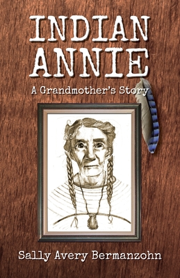 Imagen del vendedor de Indian Annie: A Grandmother's Story (Paperback or Softback) a la venta por BargainBookStores