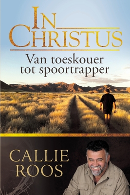 Seller image for In Christus: Van toeskouer tot spoortrapper (Paperback or Softback) for sale by BargainBookStores